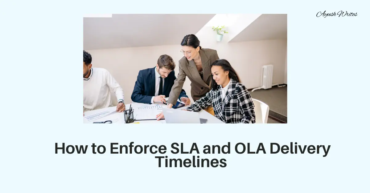 SLA and OLA Delivery Timelines